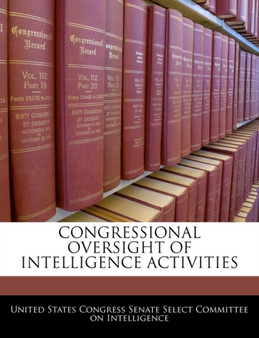 Congressional Oversight of Intelligence Activities