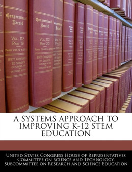 A Systems Approach to Improving K-12 Stem Education