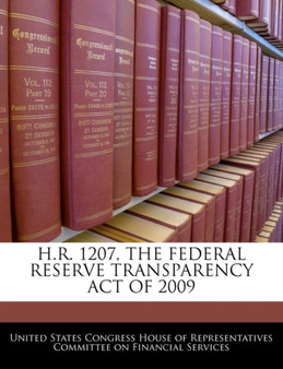 H.R. 1207, the Federal Reserve Transparency Act of 2009