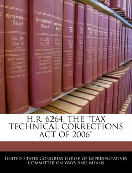 H.R. 6264, the ''Tax Technical Corrections Act of 2006''