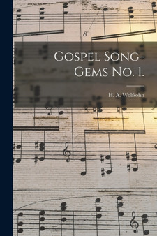 Gospel Song-gems No. 1. by H a Wolfsohn - Paperback