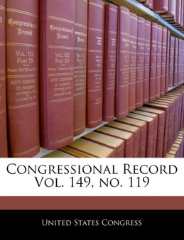 Congressional Record Vol. 149, No. 119