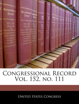 Congressional Record Vol. 152, No. 111