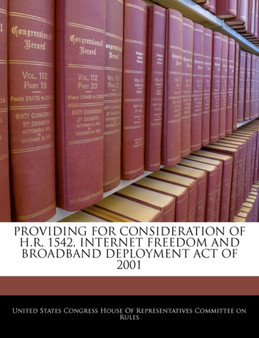 Providing for Consideration of H.R. 1542, Internet Freedom and Broadband Deployment Act of 2001
