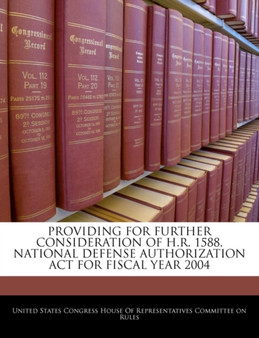 Providing for Further Consideration of H.R. 1588, National Defense Authorization ACT for Fiscal Year 2004