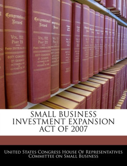 Small Business Investment Expansion Act of 2007