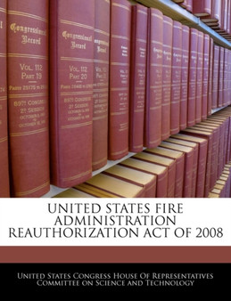 United States Fire Administration Reauthorization Act of 2008