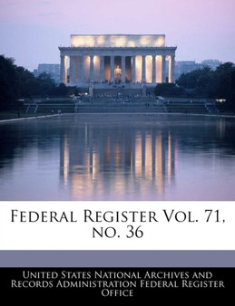 Federal Register Vol. 71, No. 36