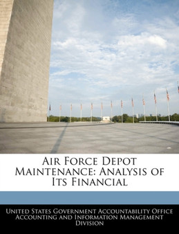 Air Force Depot Maintenance : Analysis of Its Financial