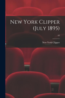 New York Clipper (July 1895); 43 by New York Clipper - Paperback