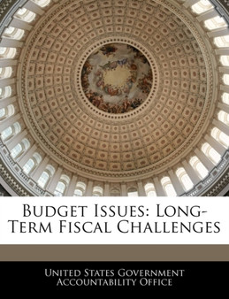 Budget Issues : Long-Term Fiscal Challenges