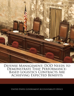 Defense Management : Dod Needs to Demonstrate That Performance-Based Logistics Contracts Are Achieving Expected Benefits