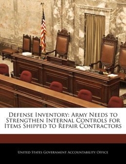 Defense Inventory : Army Needs to Strengthen Internal Controls for Items Shipped to Repair Contractors