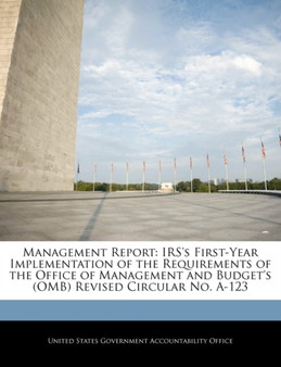 Management Report : IRS's First-Year Implementation of the Requirements of the Office of Management and Budget's (OMB) Revised Circular No. A-123