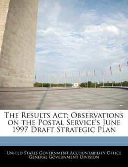 The Results ACT : Observations on the Postal Service's June 1997 Draft Strategic Plan