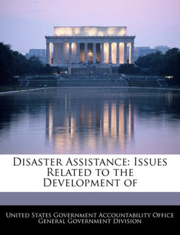 Disaster Assistance : Issues Related to the Development of