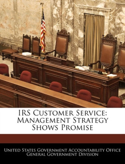 IRS Customer Service : Management Strategy Shows Promise