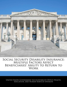 Social Security Disability Insurance : Multiple Factors Affect Beneficiaries' Ability to Return to Work