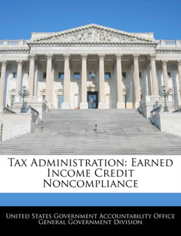 Tax Administration : Earned Income Credit Noncompliance
