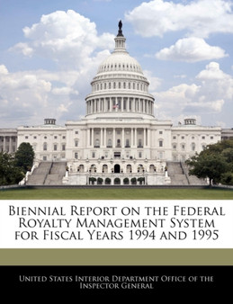Biennial Report on the Federal Royalty Management System for Fiscal Years 1994 and 1995