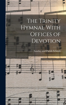 The Trinity Hymnal With Offices of Devotion by Sunday And Parish Schools - Hardback