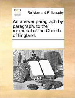 An answer paragraph by paragraph, to the memorial of the Church of England.