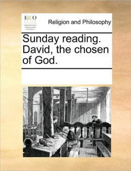 Sunday reading. David, the chosen of God.