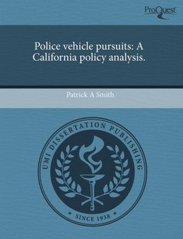 Police Vehicle Pursuits: A California Policy Analysis