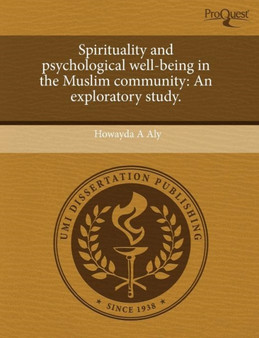 Spirituality and Psychological Well-Being in the Muslim Community: An Exploratory Study