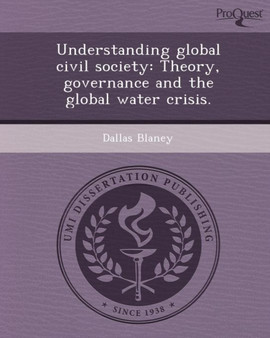 Understanding Global Civil Society : Theory, Governance and the Global Water Crisis