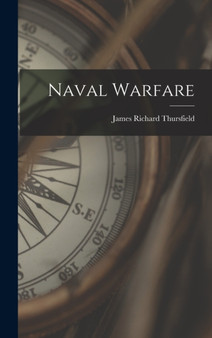 Naval Warfare by Thursfield James Richard - Hardback