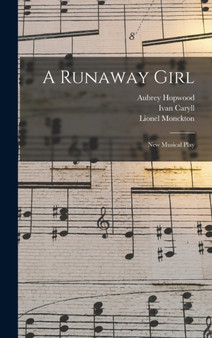 A Runaway Girl : New Musical Play by Ivan Caryll - Hardback