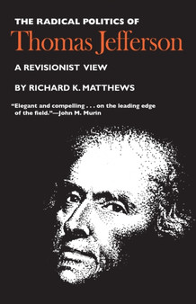 Radical Politics of Thomas Jefferson : A Revisionist View
