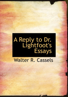 A Reply to Dr. Lightfoot's Essays
