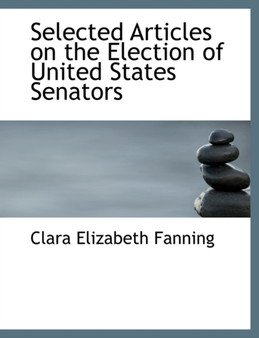 Selected Articles on the Election of United States Senators