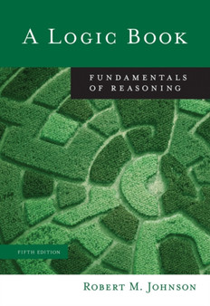 A Logic Book : Fundamentals of Reasoning