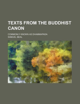 Texts from the Buddhist Canon; Commonly Known as Dhammapada