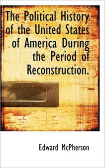 The Political History of the United States of America During the Period of Reconstruction. The Political History of the United States of America During the Period of Reconstruction.