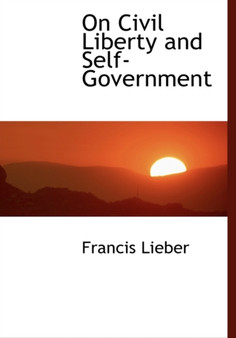 On Civil Liberty and Self-Government