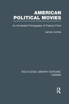 American Political Movies : An Annotated Filmography of Feature Films
