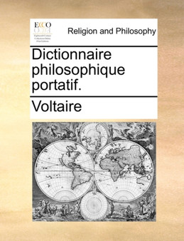 Dictionnaire Philosophique, Portatif.