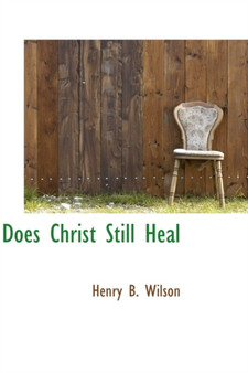 Does Christ Still Heal