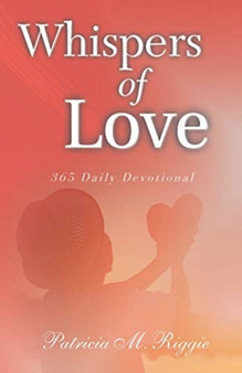Whispers of Love : 365 Daily Devotional
