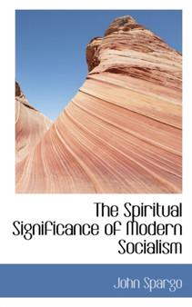 The Spiritual Significance of Modern Socialism
