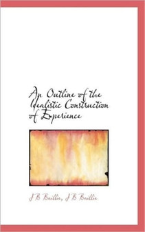 An Outline of the Idealistic Construction of Experience
