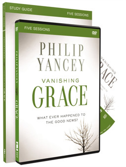 Vanishing Grace Study Guide with DVD : Whatever Happened to the Good News?