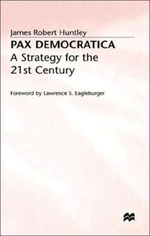 Pax Democratica : A Strategy for the Twenty-First Century