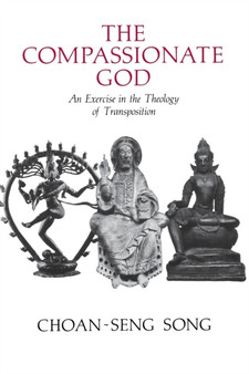 The Compassionate God : An Exercise in the Theology of Transposition
