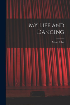 My Life and Dancing by Maud Allan - Paperback