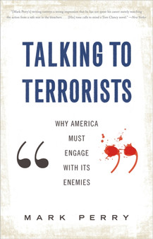 Talking to Terrorists : Why America Must Engage with Its Enemies